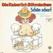 Die Kaiserlich Böhmischen - Schön Scharf