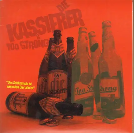 Die Kassierer & Too Strong - Das Schlimmste Ist, Wenn Das Bier Alle Ist