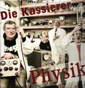 Die Kassierer - Physik