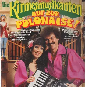 Die Kirmesmusikanten - Auf zur Polonaise!