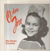 Die Kleine Cornelia - O, Diese Jöre