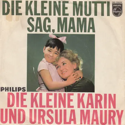 Die Kleine Karin Und Ursula Maury - Die Kleine Mutti / Sag, Mama