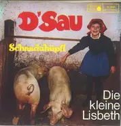 Die Kleine Lisbeth - D'Sau
