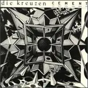 Die Kreuzen - Cement