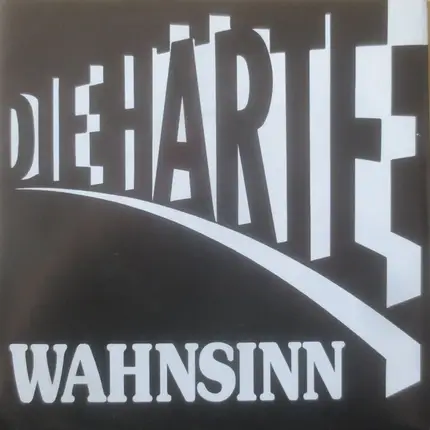 Die Härte - Wahnsinn