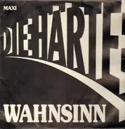 Die Härte - Wahnsinn