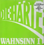 Die Härte - Wahnsinn I