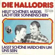 Die Hallodris - Heut' Schönes Mädel Lacht Der Sonnenschein