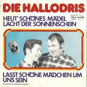 Die Hallodris - Heut' Schönes Mädel Lacht Der Sonnenschein