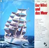 LP - Die Hamburger Jungs Mit Das Große Hanseatic-Orchester Und Das Bordorchester Der Bremen - Der Wind Und Das Meer