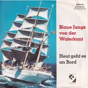 7inch Vinyl Single - Die Hamburger Jungs Und Das Große Hanseatic-Orchester - Blaue Jungs Von Der Waterkant / Heut Geht Es An Bord