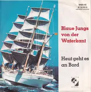 Die Hamburger Jungs Und Das Große Hanseatic-Orchester - Blaue Jungs Von Der Waterkant / Heut Geht Es An Bord