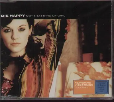 Die Happy - Not That Kind of Girl
