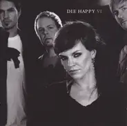 Die Happy - Six