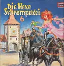 LP - Die Hexe Schrumpeldei - Die Hexe Schrumpeldei - Folge 6 - Und Der Wilde Hexensabbat