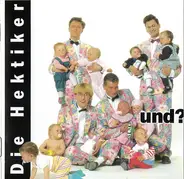 Die Hektiker - Und?