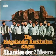 Die Helgoländer Karkfinken - Shanties Der 7 Meere
