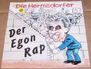 7inch Vinyl Single - Die Hermsdorfer - Der Egon Rap