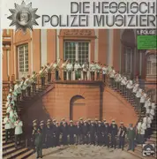 LP - Die Hessische Polizeikapelle - Die Hessische Polizei Musiziert - 1. Folge