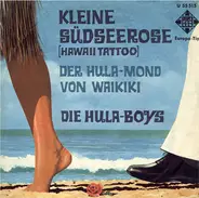 Die Hula-Boys - Kleine Südseerose / Der Hula-Mond Von Waikiki