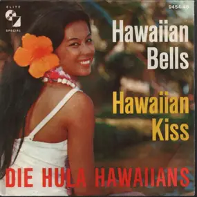 Die Hula Hawaiians - Hawaiian Bells / Hawaiian Kiss