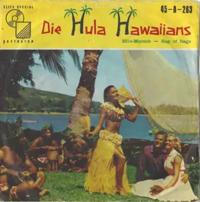 Die Hula Hawaiians - Hilo-Marsch / Rag Of Rags