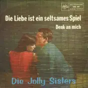 Die Jolly Sisters - Die Liebe Ist Ein Seltsames Spiel / Denk An Mich