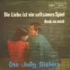 7inch Vinyl Single - Die Jolly Sisters - Die Liebe Ist Ein Seltsames Spiel / Denk An Mich