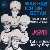 Die Jacob Sisters - Was Hab' Ich Dir Getan (Stop! In The Name Of Love)