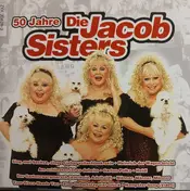 Die Jacob Sisters - 50 Jahre