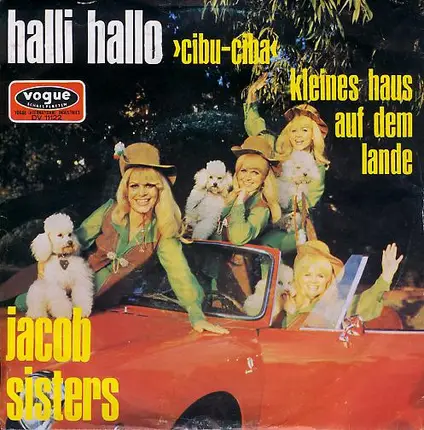 Die Jacob Sisters - Halli Hallo / Kleines Haus Auf Dem Lande
