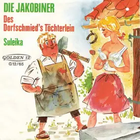 Die Jakobiner - Des Dorfschmieds Töchterlein / Suleika