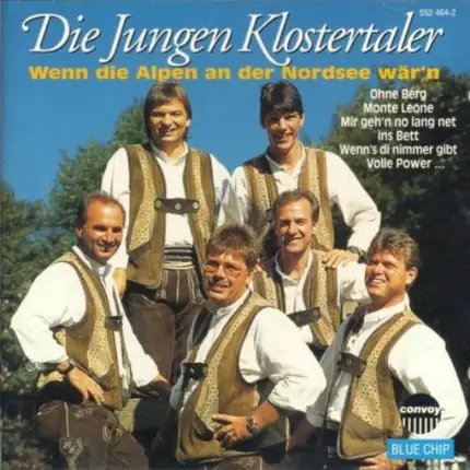 Die Jungen Klostertaler - Wenn Die Alpen An Der Nordsee Wär'n