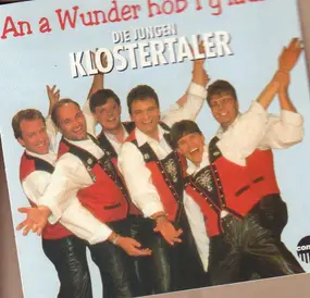 Die Jungen Klostertaler - An a Wunder hob i g'laubt