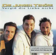 Die Jungen Tenöre - Vergiß Die Liebe Nicht