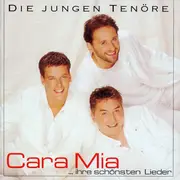 Double CD - Die Jungen Tenöre - Cara Mia ...Ihre Schönsten Lieder
