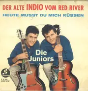 Die Juniors - Der Alte Indio Vom Red River