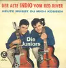 7inch Vinyl Single - Die Juniors - Der Alte Indio Vom Red River
