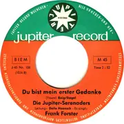 7inch Vinyl Single - Die Jupiter Serenaders Leitung: Delle Haensch Es Singt: Frank Forster - Der Weg In Die Seligkeit (Stranger In Paradise) / Du Bist Mein Erster Gedanke (Yours) - Mono