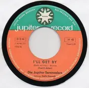 7inch Vinyl Single - Die Jupiter Serenaders Leitung: Delle Haensch - Skandal Im Harem / I'll Get By (Bleib' Mir Treu) - Mono