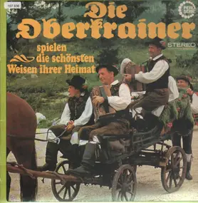 Die Oberkrainer - Spielen die schönsten Weisen iher Heimat