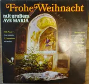 Die Österreichischen Sängerknaben , Ira Malaniuk , Hans Loeffler , Wiener Volksopernorchester - Frohe Weihnacht Mit Großem Ave Maria