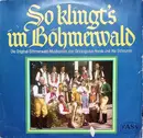LP - Die Original-Böhmerwald-Musikanten , Das Gesangsduo Horak Und Alo Schnurrer - So Klingt's Im Böhmerwald