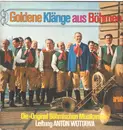 LP - Die Original Böhmischen Musikanten Leitung: Anton Wottawa Solisten: Geschwister Horak - Goldene Klänge aus Böhmen - Gatefold