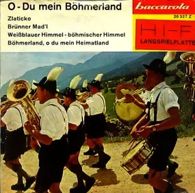 Die Original Böhmischen Musikanten - O - Du Mein Böhmerland