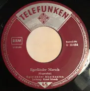 Die Original Egerländer Musikanten , Ernst Mosch - Egerländer Marsch
