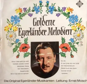 Die Original Egerländer Musikanten - Goldene Egerländer Melodien