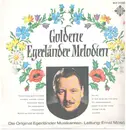 LP - Die Original Egerländer Musikanten , Leitung: Ernst Mosch - Goldene Egerländer Melodien