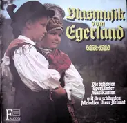 Die Original Egerländer Musikanten - Blasmusik Vom Egerland
