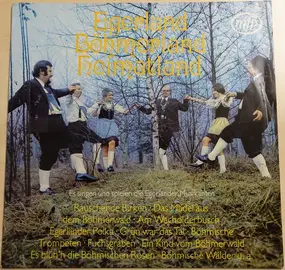 Die Original Egerländer Musikanten - Egerland, Böhmerland, Heimatland